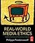 Real-World Media Ethics: Inside the Broadcast and Entertainment Industries