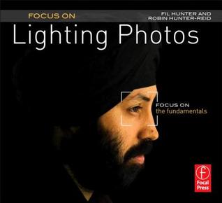 Focus On Lighting Photos: Focus on the Fundamentals (Focus On Series)