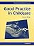 Good Practice in Childcare (Practical Child Care)