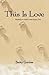 This Is Love by Becky Combee