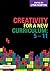 Creativity for a New Curriculum: 5-11