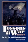 Lessons of War: The Civil War in Children's Magazines Lessons of War: The Civil War in Children's Magazines