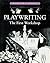 Playwriting: The First Workshop