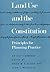 Land Use and the Constitution: Principles for Planning Practice (AICP Handbook)