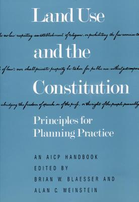 Land Use and the Constitution: Principles for Planning Practice (AICP Handbook)