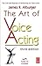 The Art of Voice Acting: The Craft and Business of Performing for Voice-Over
