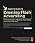 Creating Flash Advertising: From Concept to Tracking - Microsites, Video Ads and More (Hands-On Guide Series)