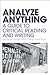 Analyze Anything: A Guide to Critical Reading and Writing