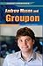 Andrew Mason and Groupon (Internet Biographies)