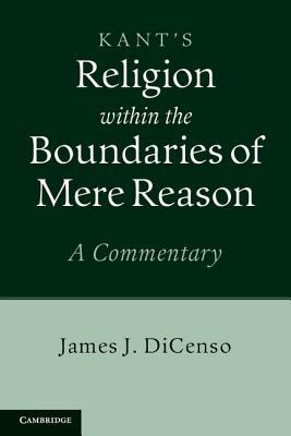 Kant: Religion within the Boundaries of Mere Reason: A Commentary (Hardcover)