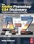 The Adobe Photoshop CS4 Dic...