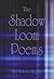 The Shadow Loom Poems