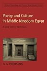 Poetry and Culture in Middle Kingdom Egypt: A Dark Side to Perfection (Athlone Publications in Egyptology and Ancient Near East Studies)