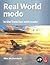 Real World Modo: The Authorized Guide: In the Trenches with Modo