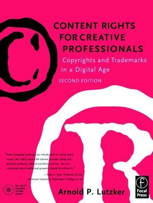 Content Rights for Creative Professionals: Copyrights & Trademarks in a Digital Age