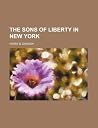 The Sons of Liberty in New York The Sons of Liberty in New York
