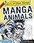 Manga Animals (Learn to Draw Manga)