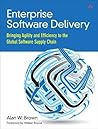 Enterprise Software Delivery: Bringing Agility and Efficiency to the Global Software Supply Chain