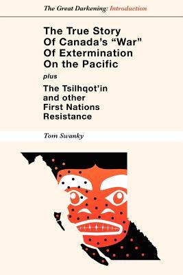 The True Story of Canada's "War" of Extermination on the Pacific (Paperback)