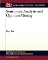 Sentiment Analysis and Opinion Mining by Bing Liu