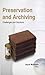 Preservation and Archiving: Challenges & Solutions