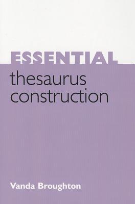 Essential Thesaurus Construction (Facet Publications