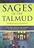 Sages of the Talmud: The Lives, Sayings and Stories of 400 Rabbinic Masters