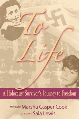 To Life: A Young Holocaust Survivor's Journey to Freedom (Paperback)