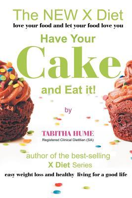 The New X Diet 2: Have Your Cake and Eat it.
