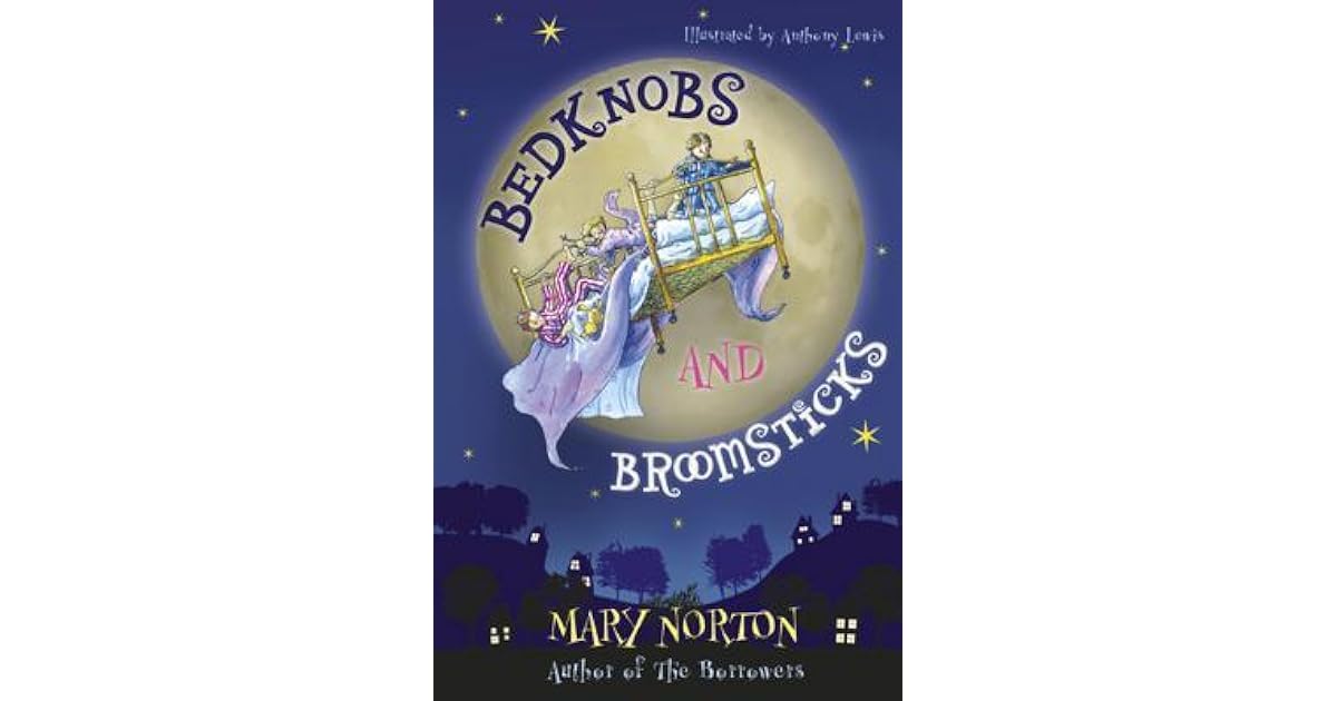 Bedknobs and Broomsticks by Mary Norton