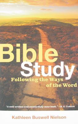 Bible Study: Following the Ways of the Word (Paperback)