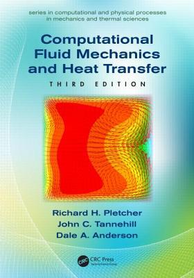 Computational Fluid Mechanics and Heat Transfer (Computational and Physical Processes in Mechanics and Thermal Sciences)