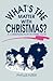 What's The Matter With Christmas?