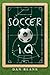 Soccer IQ by Dan Blank