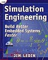 Simulation Engineering: Build Better Embedded Systems Faster Simulation Engineering: Build Better Embedded Systems Faster