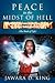 Peace in the Midst of Hell: A Practical and Spiritual Guide to Going Through the Fire (The Book of Life)