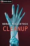 Cleanup by Norah McClintock