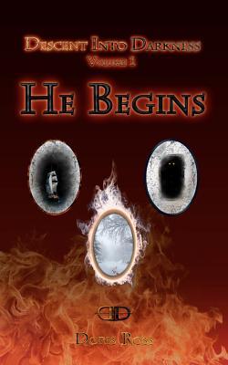 Descent Into Darkness Volume 1: He Begins