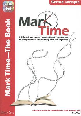 Mark Time! - The Book: A Different Way to Enjoy Quality Time by Reading and Listening to Mark's Gospel Being Read and Explained