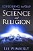 Exploring the Gap Between Science and Religion