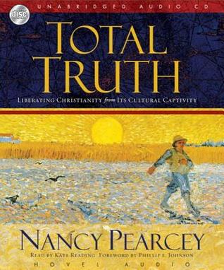 Total Truth: Liberating Christianity from its Cultural Captivity - MP3