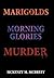 Marigolds...Morning Glories...Murder: The Garden Club Murder Mystery Series