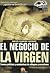 El Negocio de la Virgen (Open Investigation) (Spanish Edition)