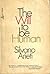 The Will to Be Human