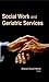 Social Work and Geriatric Services