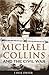 Michael Collins and the Civil War by T. Ryle Dwyer