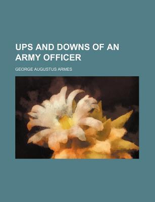Ups And Downs Of An Army Officer (Paperback)