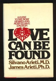 Love Can Be Found: A Guide to the Most Desired and Most Elusive Emotion