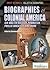 Biographies of Colonial America: Sir Walter Raleigh, Powhatan, Phillis Wheatley, and More (Impact on America: Collective Biographies)
