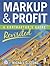Markup & Profit: A Contract...